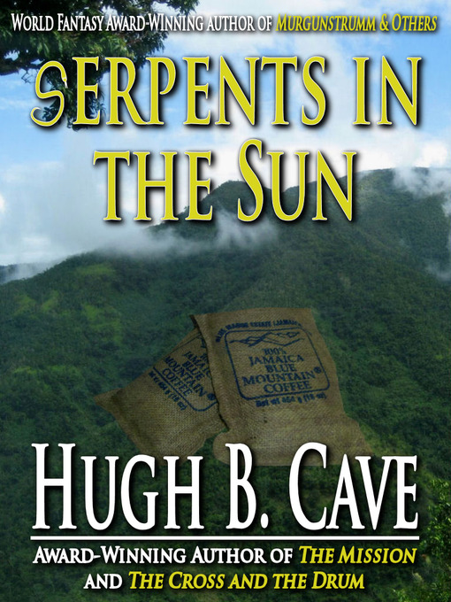 Title details for Serpents in the Sun by Hugh B. Cave - Available